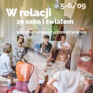 Warsztat 'W RELACJI - ze sobą i światem'